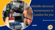 Reliable electrical maintenance in London for you